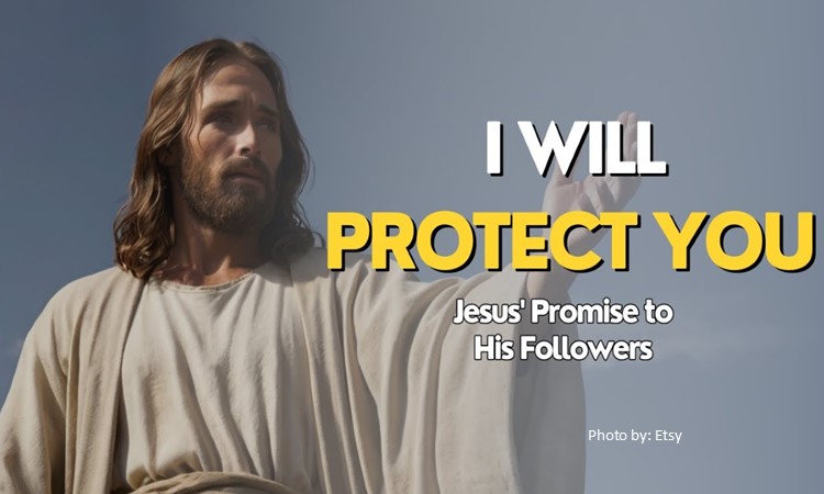 Jesus Will Protect You in All Circumstances
